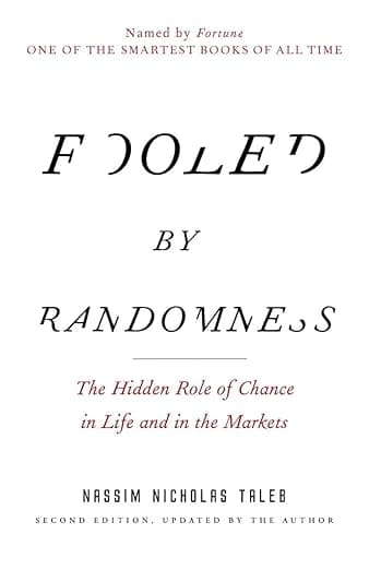 Cover of the book Fooled by Randomness: The Hidden Role of Chance in Life and in the Markets