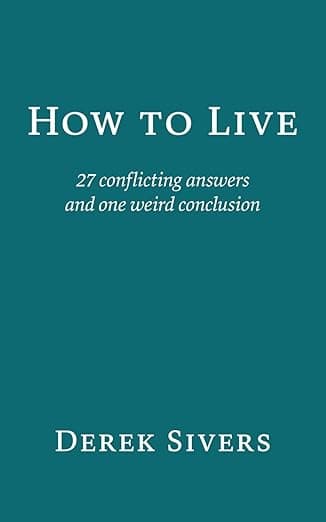 Cover of the book How to Live: 27 conflicting answers and one weird conclusion